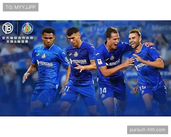 赫塔菲防线稳固助球队稳步提升竞争力 赫塔菲防线稳固助球队稳步提升竞争力